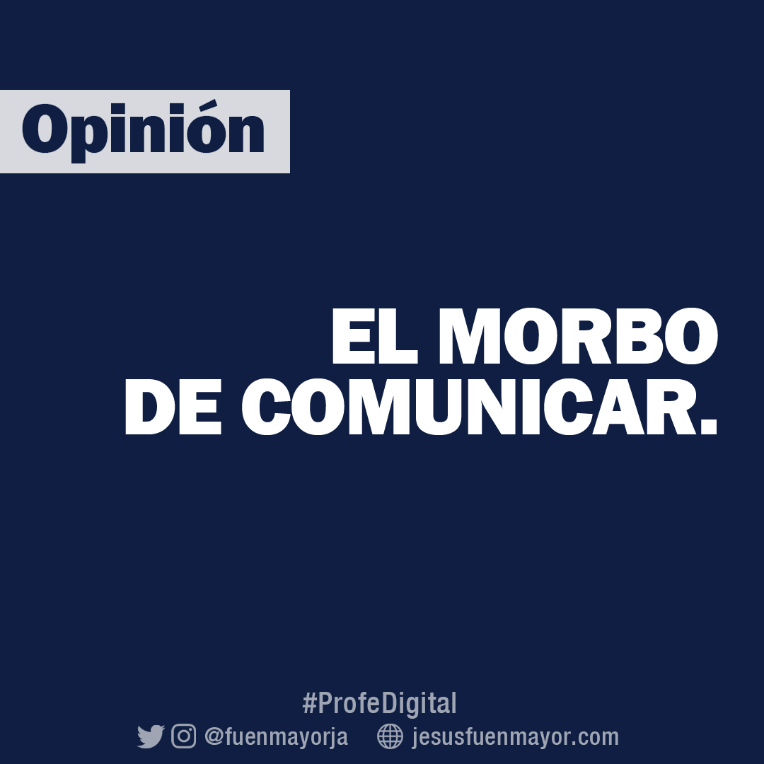 El morbo de comunicar